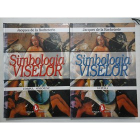SIMBOLOGIA VISELOR (2 vol ) - JACQUES DE LA ROCHETERIE